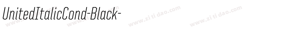 UnitedItalicCond-Black字体转换