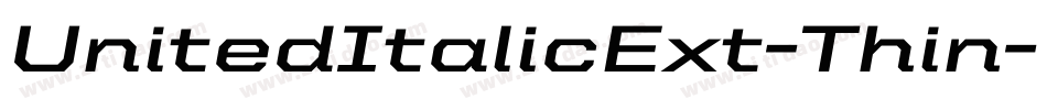UnitedItalicExt-Thin字体转换