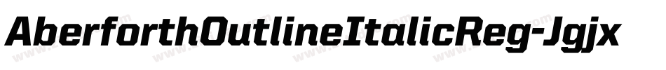 AberforthOutlineItalicReg-Jgjx字体转换