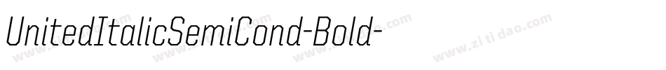 UnitedItalicSemiCond-Bold字体转换