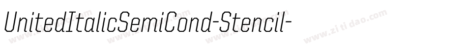 UnitedItalicSemiCond-Stencil字体转换