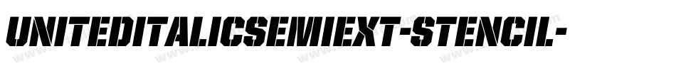 UnitedItalicSemiExt-Stencil字体转换