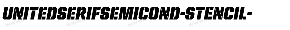 UnitedSerifSemiCond-Stencil字体转换