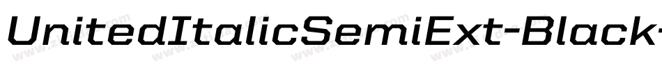UnitedItalicSemiExt-Black字体转换