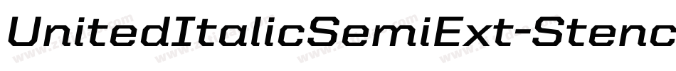 UnitedItalicSemiExt-Stencil字体转换