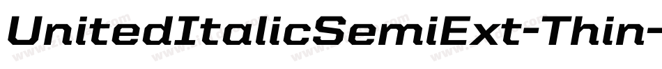 UnitedItalicSemiExt-Thin字体转换