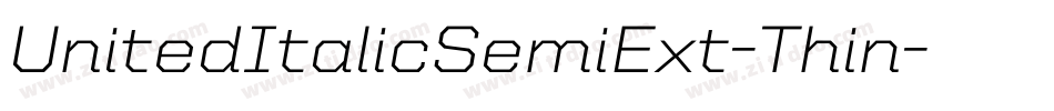 UnitedItalicSemiExt-Thin字体转换