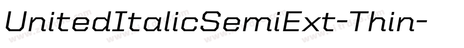 UnitedItalicSemiExt-Thin字体转换