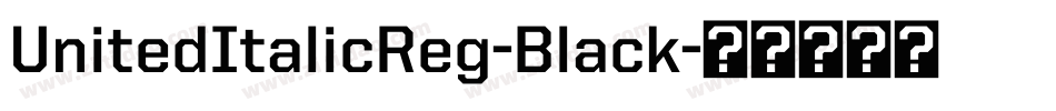 UnitedItalicReg-Black字体转换