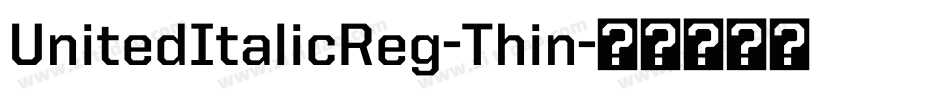 UnitedItalicReg-Thin字体转换