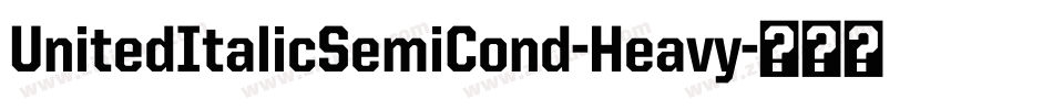 UnitedItalicSemiCond-Heavy字体转换