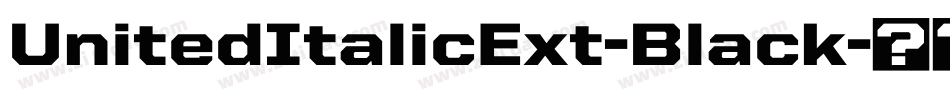 UnitedItalicExt-Black字体转换
