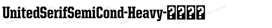 UnitedSerifSemiCond-Heavy字体转换