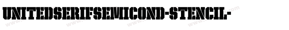 UnitedSerifSemiCond-Stencil字体转换