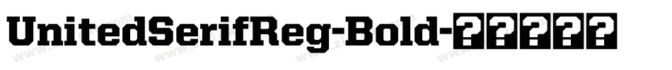 UnitedSerifReg-Bold字体转换