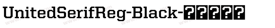 UnitedSerifReg-Black字体转换