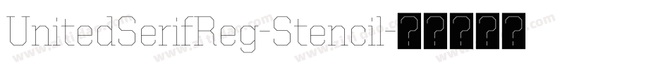 UnitedSerifReg-Stencil字体转换