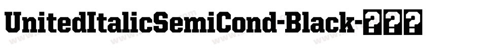 UnitedItalicSemiCond-Black字体转换