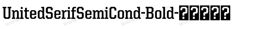 UnitedSerifSemiCond-Bold字体转换