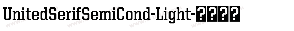UnitedSerifSemiCond-Light字体转换