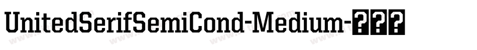 UnitedSerifSemiCond-Medium字体转换
