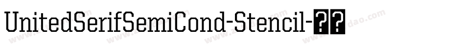 UnitedSerifSemiCond-Stencil字体转换
