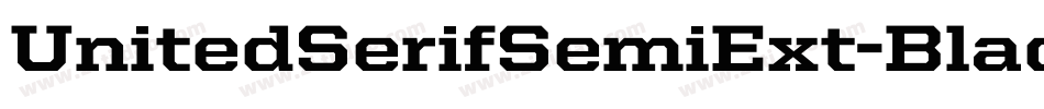 UnitedSerifSemiExt-Black字体转换