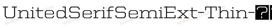 UnitedSerifSemiExt-Thin字体转换