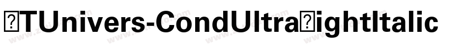 LTUnivers-CondUltraLightItalic字体转换