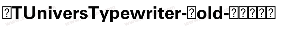 LTUniversTypewriter-Bold字体转换