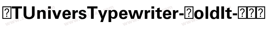 LTUniversTypewriter-BoldIt字体转换