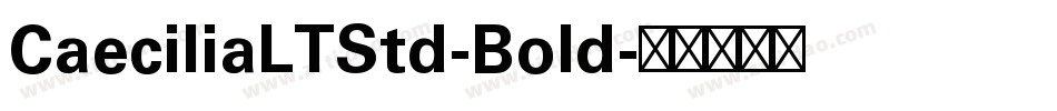 CaeciliaLTStd-Bold字体转换