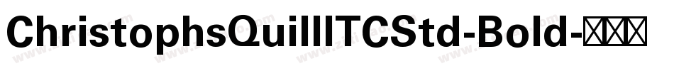 ChristophsQuillITCStd-Bold字体转换
