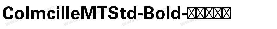 ColmcilleMTStd-Bold字体转换