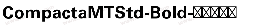 CompactaMTStd-Bold字体转换