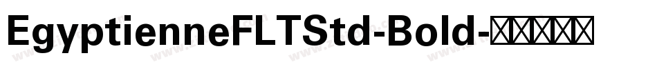 EgyptienneFLTStd-Bold字体转换
