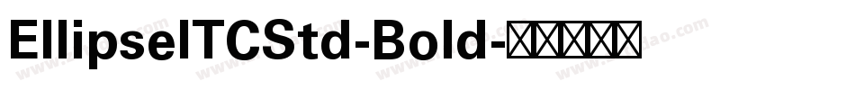 EllipseITCStd-Bold字体转换