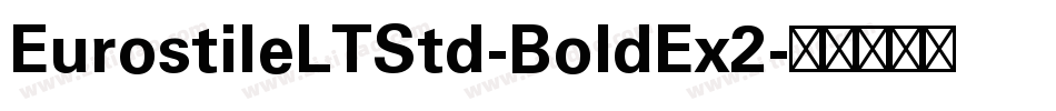 EurostileLTStd-BoldEx2字体转换