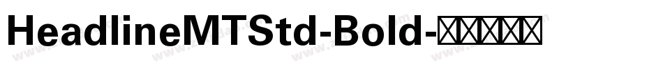 HeadlineMTStd-Bold字体转换