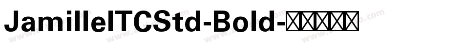 JamilleITCStd-Bold字体转换