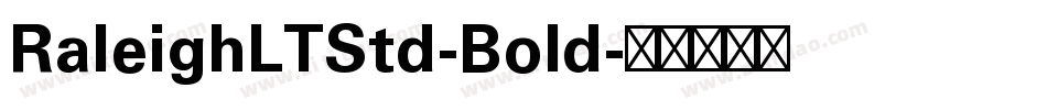 RaleighLTStd-Bold字体转换