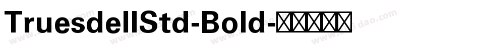 TruesdellStd-Bold字体转换