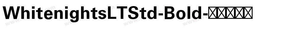 WhitenightsLTStd-Bold字体转换