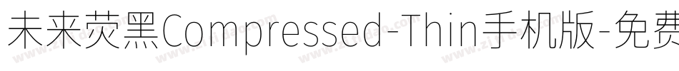未来荧黑Compressed-Thin手机版字体转换