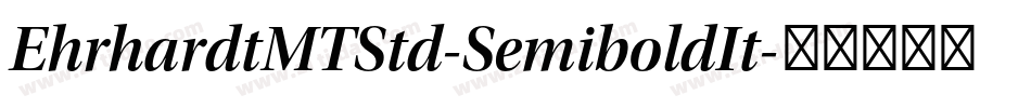 EhrhardtMTStd-SemiboldIt字体转换