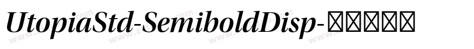 UtopiaStd-SemiboldDisp字体转换