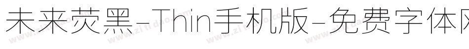 未来荧黑-Thin手机版字体转换