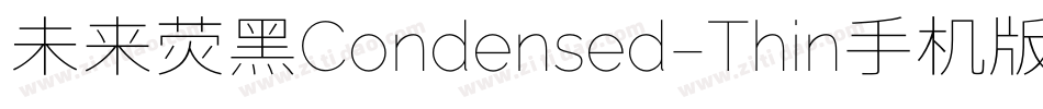 未来荧黑Condensed-Thin手机版字体转换