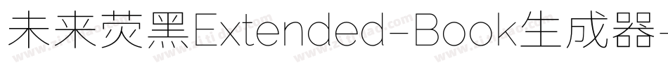未来荧黑Extended-Book生成器字体转换