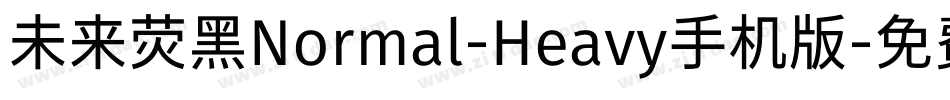未来荧黑Normal-Heavy手机版字体转换